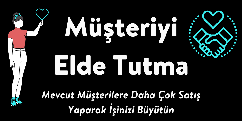 müşteriyi elde tutma