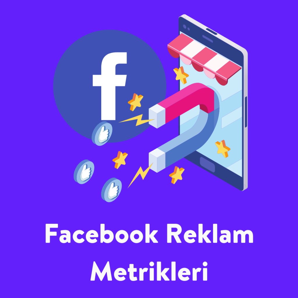 Facebook Reklam Metrikleri