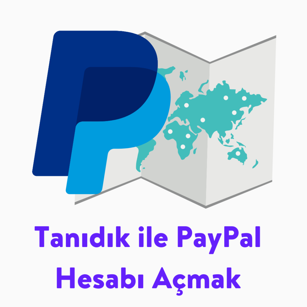 Türkiye'den Paypal Hesabı Nasıl Açılır