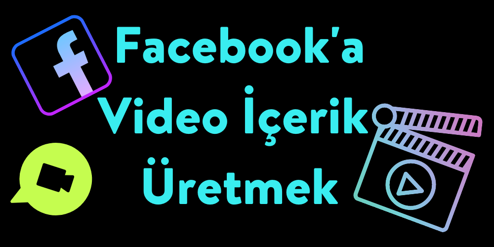 Facebooka video içerik üretmek