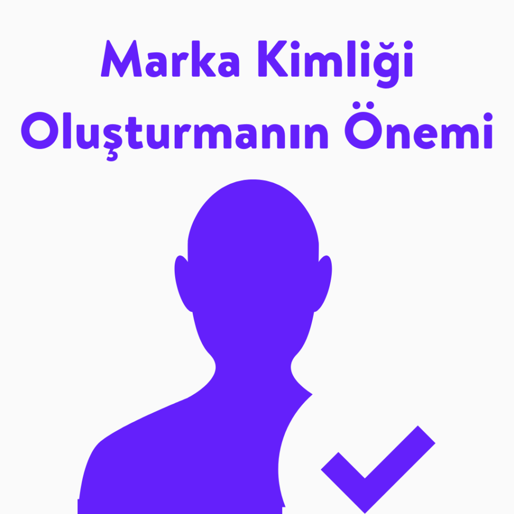 Marka Kimliği Oluşturmanın Önemi