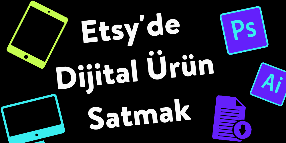 etsy'de dijital ürün nasıl satılır