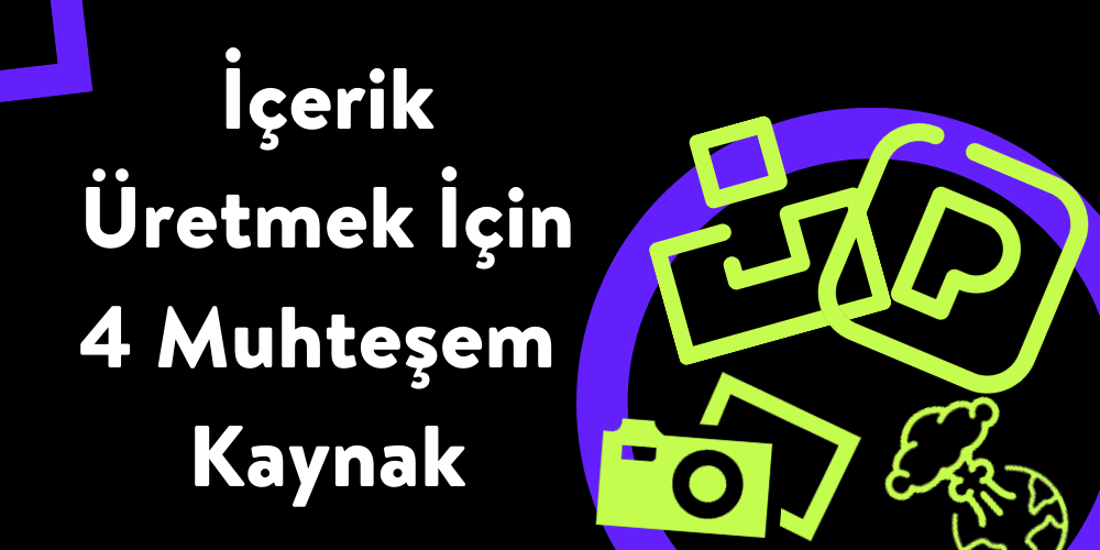 içerik üretme kaynakları