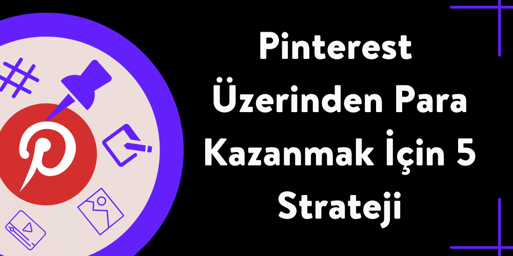 pinterestten nasıl para kazanılır