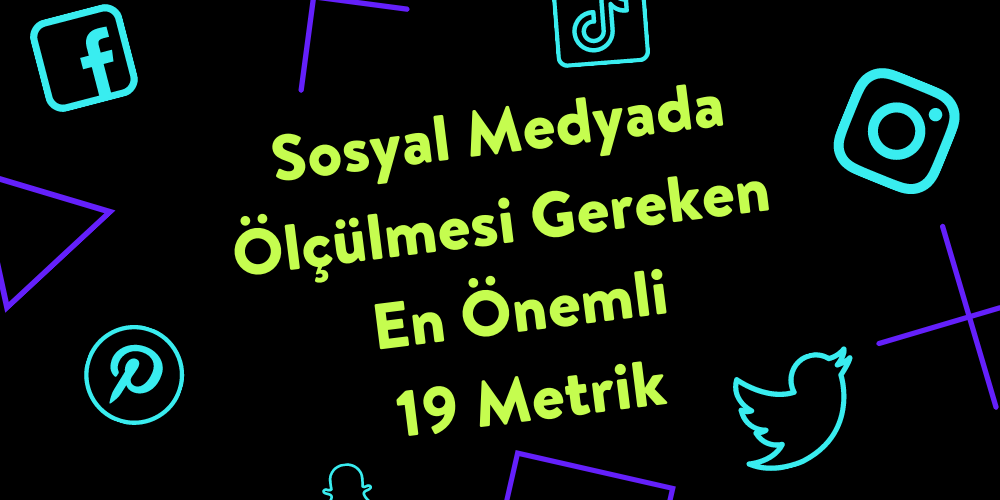 sosyal medya metrikleri