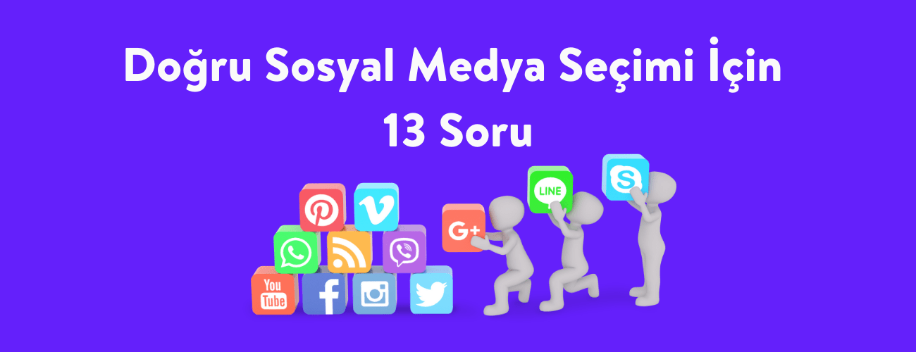 Doğru Sosyal Medya Seçimi