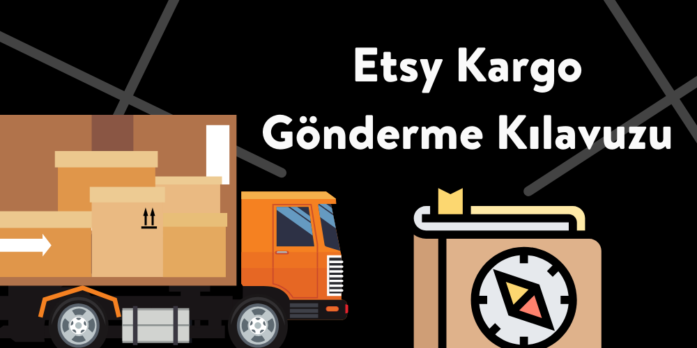 Etsy Kargo Gönderme Kılavuzu