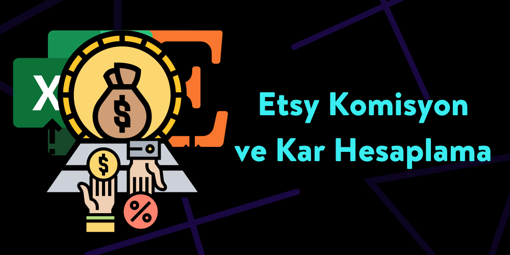 Etsy Komisyon ve Kar Hesaplama