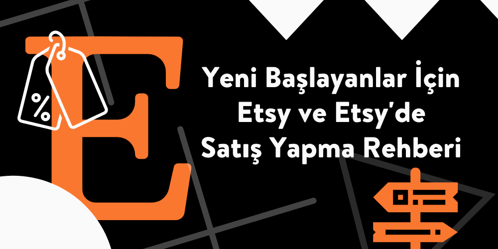 Etsy ve Etsy'de Satış Yapma Rehberi