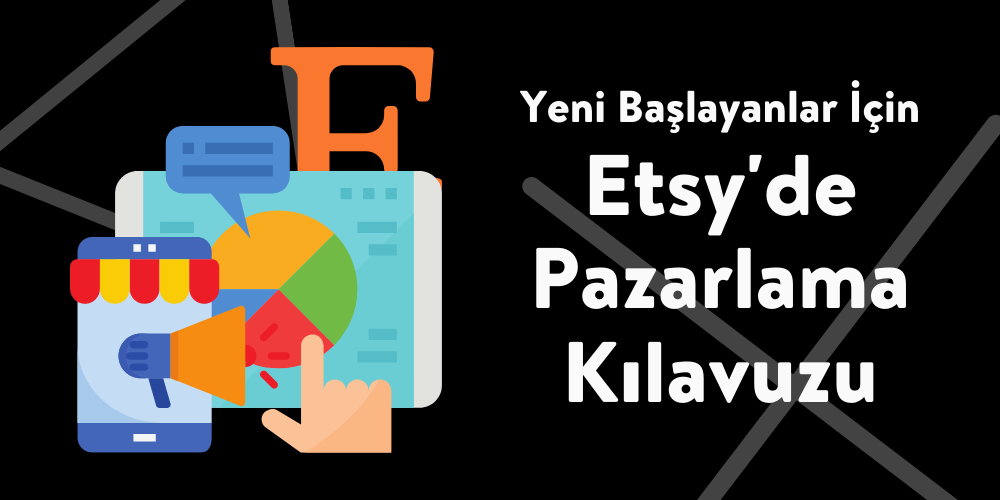 Etsy'de Pazarlama Kılavuzu