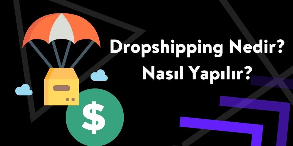 Dropshipping Nedir? Dropshipping nasıl yapılır?