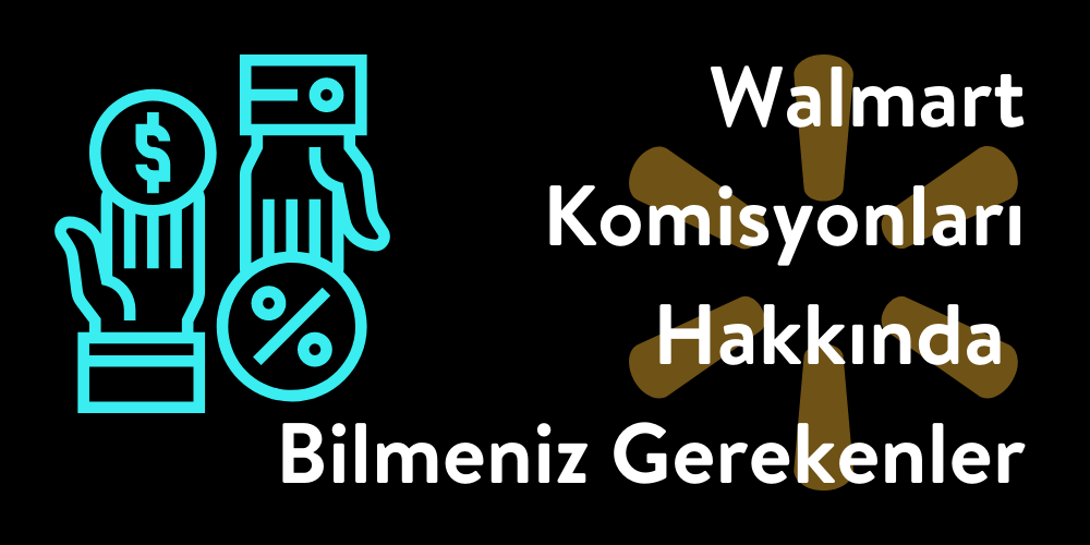 Walmart Komisyonları