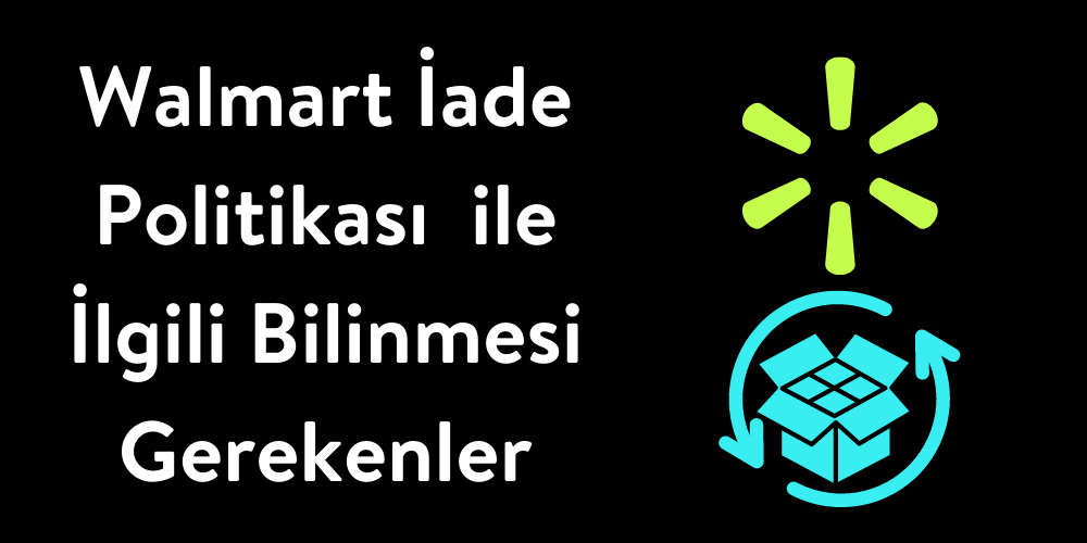 Walmart iade politikası